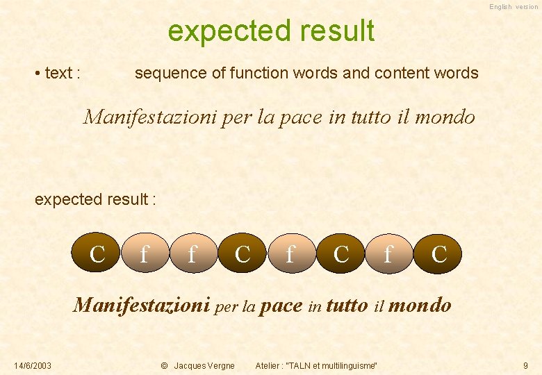 English version expected result • text : sequence of function words and content words