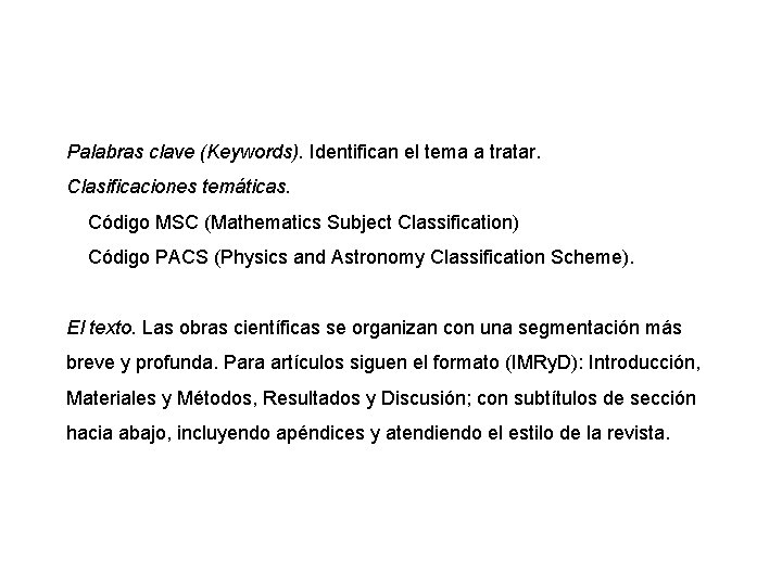 Palabras clave (Keywords). Identifican el tema a tratar. Clasificaciones temáticas. Código MSC (Mathematics Subject