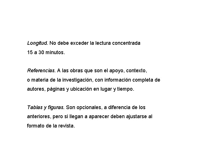 Longitud. No debe exceder la lectura concentrada 15 a 30 minutos. Referencias. A las