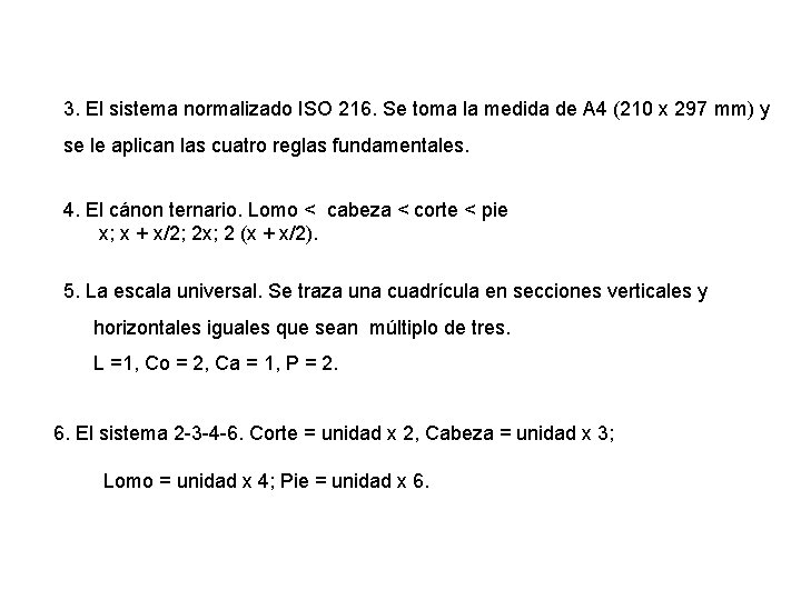 3. El sistema normalizado ISO 216. Se toma la medida de A 4 (210