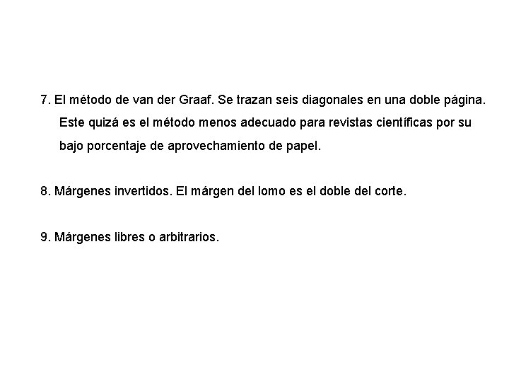 7. El método de van der Graaf. Se trazan seis diagonales en una doble