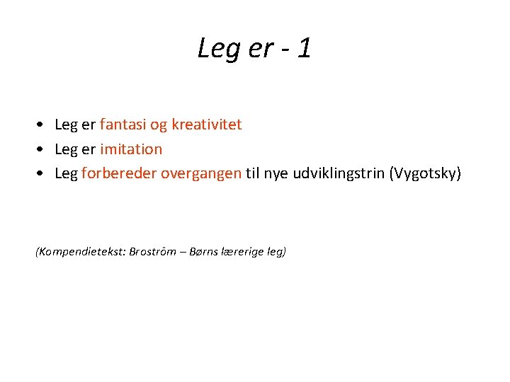 Leg er - 1 • Leg er fantasi og kreativitet • Leg er imitation