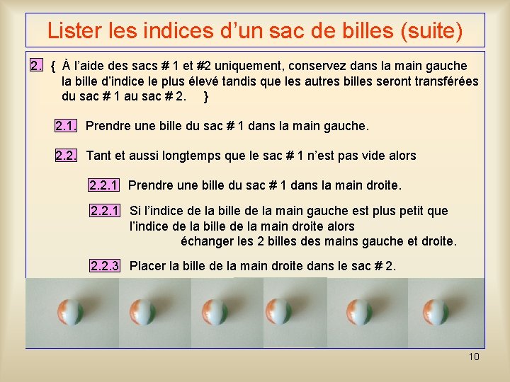 Lister les indices d’un sac de billes (suite) 2. { À l’aide des sacs Lister les indices d’un sac de billes (suite) 2. { À l’aide des sacs