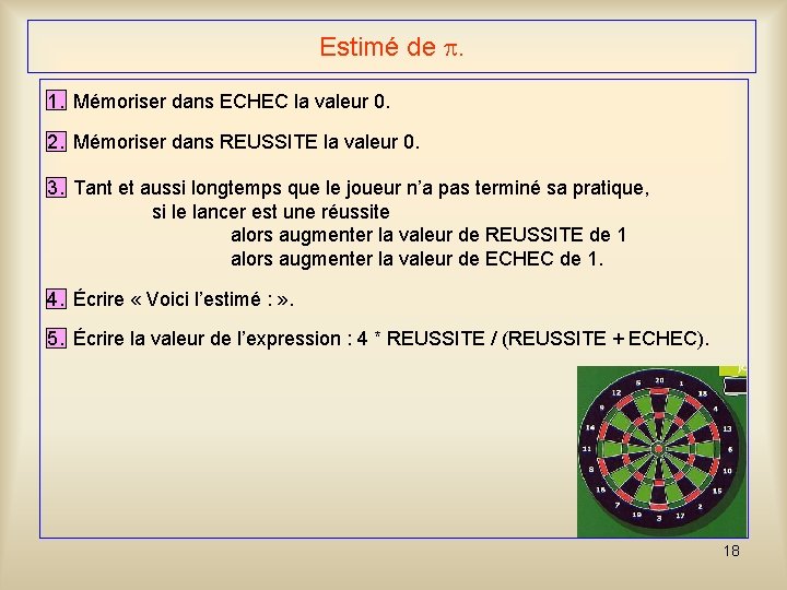 Estimé de . 1. Mémoriser dans ECHEC la valeur 0. 2. Mémoriser dans REUSSITE Estimé de . 1. Mémoriser dans ECHEC la valeur 0. 2. Mémoriser dans REUSSITE