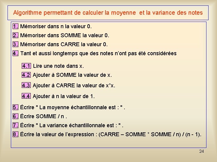 Algorithme permettant de calculer la moyenne et la variance des notes 1. Mémoriser dans Algorithme permettant de calculer la moyenne et la variance des notes 1. Mémoriser dans