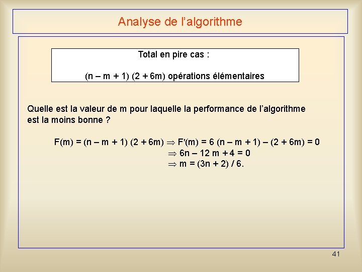 Analyse de l’algorithme Total en pire cas : (n – m + 1) (2 Analyse de l’algorithme Total en pire cas : (n – m + 1) (2
