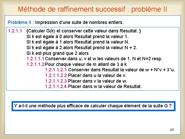 Méthode de raffinement successif : problème II Problème II : Impression d’une suite de Méthode de raffinement successif : problème II Problème II : Impression d’une suite de