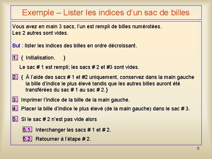 Exemple – Lister les indices d’un sac de billes Vous avez en main 3 Exemple – Lister les indices d’un sac de billes Vous avez en main 3