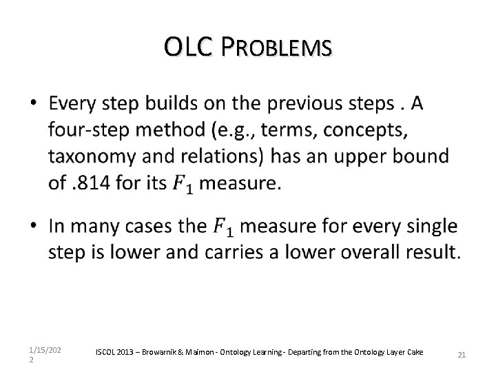 OLC PROBLEMS • 1/15/202 2 ISCOL 2013 – Browarnik & Maimon - Ontology Learning