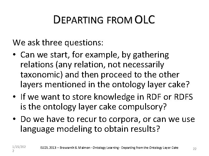 DEPARTING FROM OLC We ask three questions: • Can we start, for example, by