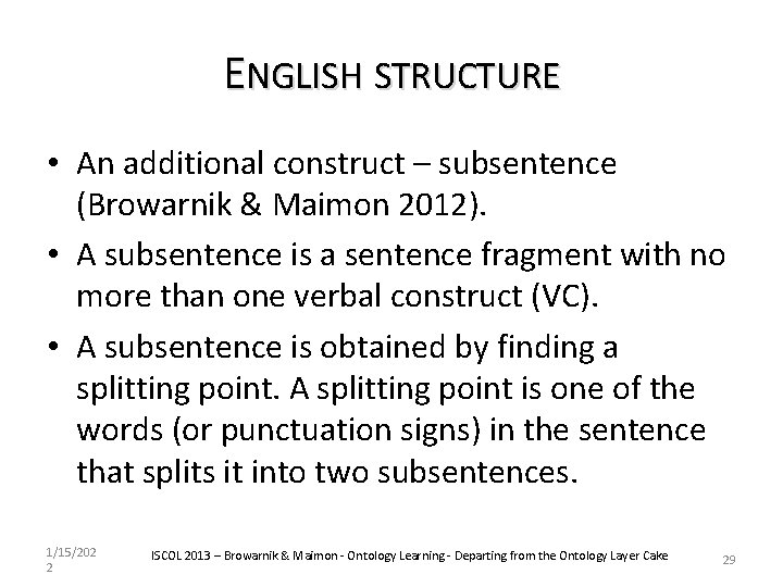 ENGLISH STRUCTURE • An additional construct – subsentence (Browarnik & Maimon 2012). • A