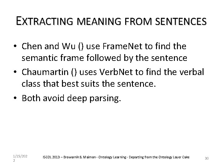 EXTRACTING MEANING FROM SENTENCES • Chen and Wu () use Frame. Net to find