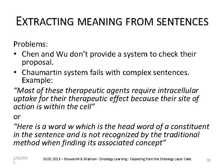 EXTRACTING MEANING FROM SENTENCES Problems: • Chen and Wu don’t provide a system to
