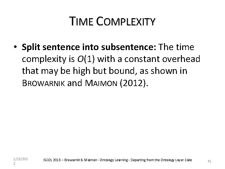 TIME COMPLEXITY • Split sentence into subsentence: The time complexity is O(1) with a