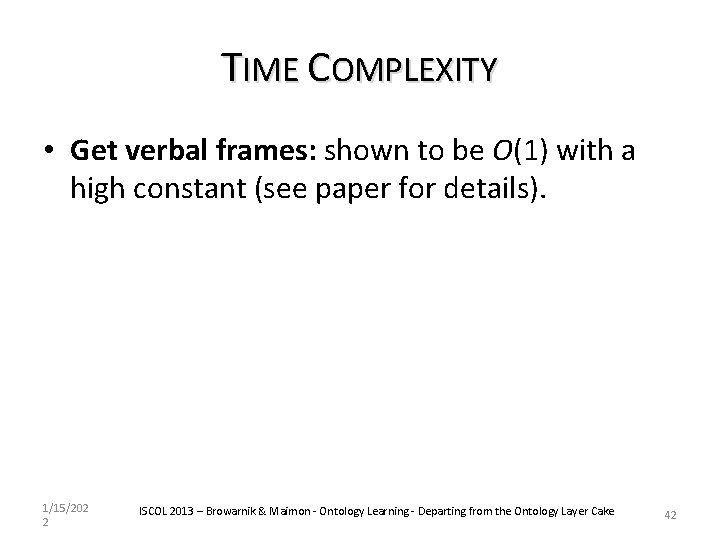 TIME COMPLEXITY • Get verbal frames: shown to be O(1) with a high constant