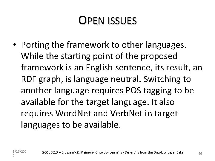 OPEN ISSUES • Porting the framework to other languages. While the starting point of