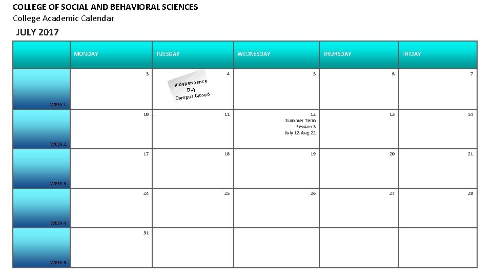 COLLEGE OF SOCIAL AND BEHAVIORAL SCIENCES College Academic Calendar JULY 2017 MONDAY TUESDAY 33