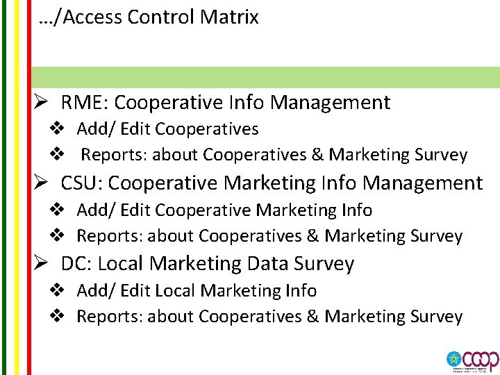 …/Access Control Matrix Ø RME: Cooperative Info Management v Add/ Edit Cooperatives v Reports: