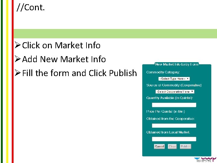 //Cont. ØClick on Market Info ØAdd New Market Info ØFill the form and Click