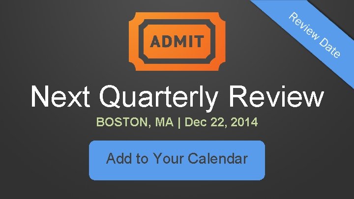 Next Quarterly Review BOSTON, MA | Dec 22, 2014 Add to Your Calendar 