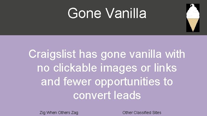 Gone Vanilla Craigslist has gone vanilla with no clickable images or links and fewer