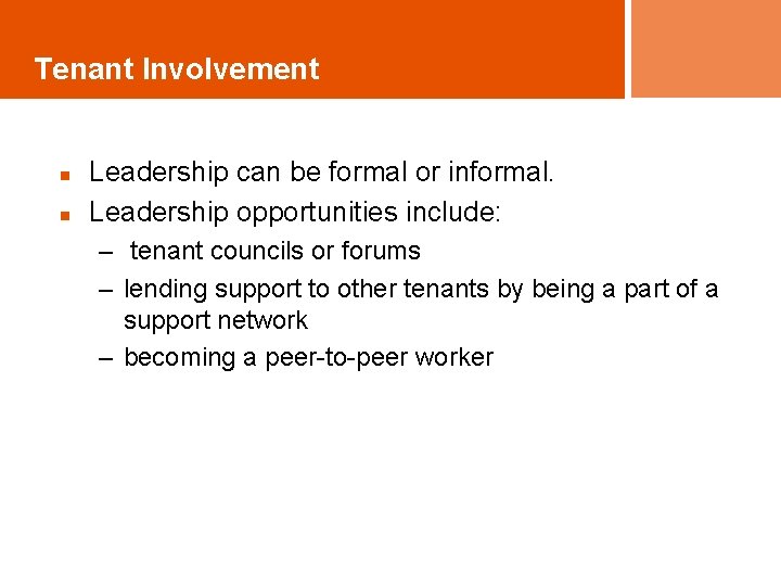 Tenant Involvement n n Leadership can be formal or informal. Leadership opportunities include: –