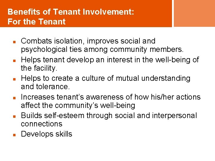 Benefits of Tenant Involvement: For the Tenant n n n Combats isolation, improves social