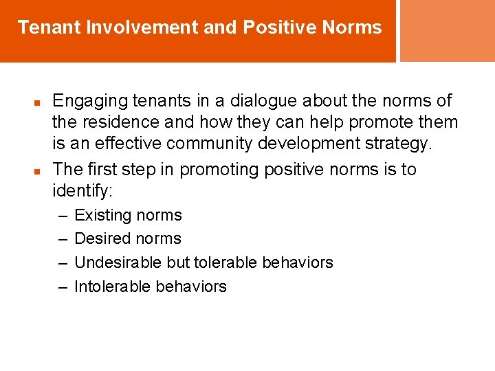 Tenant Involvement and Positive Norms n n Engaging tenants in a dialogue about the