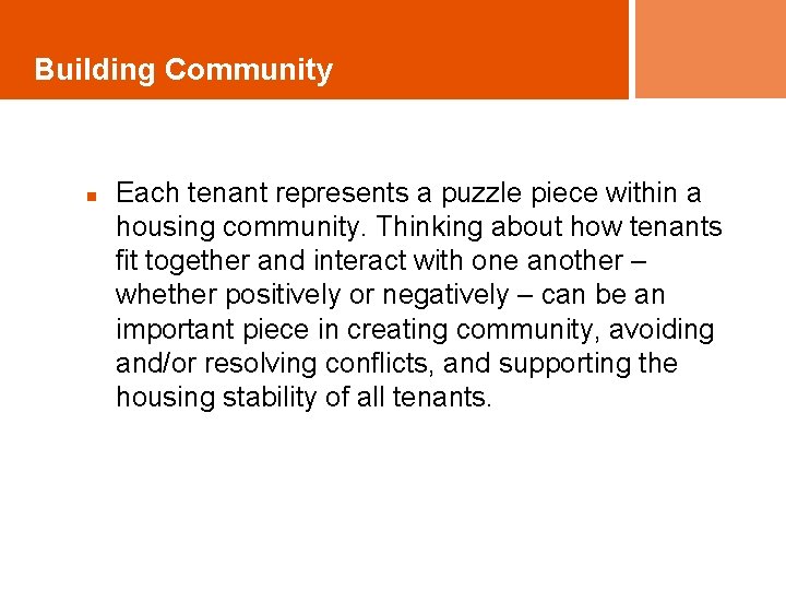 Building Community n Each tenant represents a puzzle piece within a housing community. Thinking