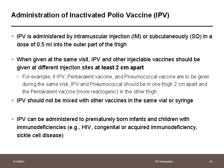 Administration of Inactivated Polio Vaccine (IPV) § IPV is administered by intramuscular injection (IM)