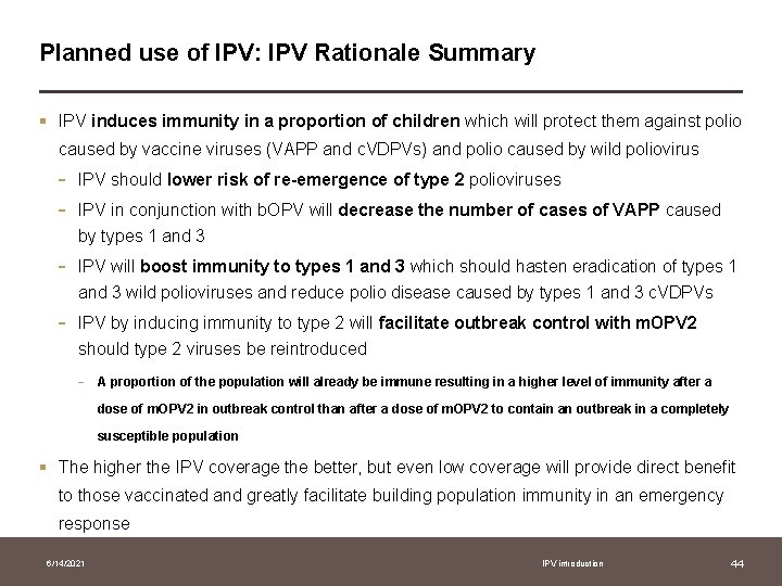 Planned use of IPV: IPV Rationale Summary § IPV induces immunity in a proportion