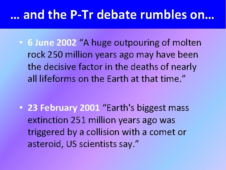 … and the P-Tr debate rumbles on… • 6 June 2002 “A huge outpouring