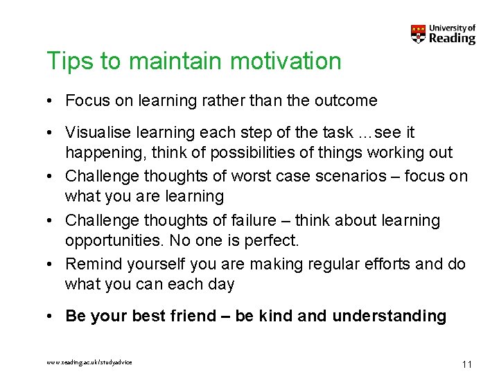 Tips to maintain motivation • Focus on learning rather than the outcome • Visualise Tips to maintain motivation • Focus on learning rather than the outcome • Visualise