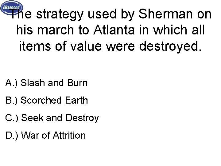 The strategy used by Sherman on his march to Atlanta in which all items