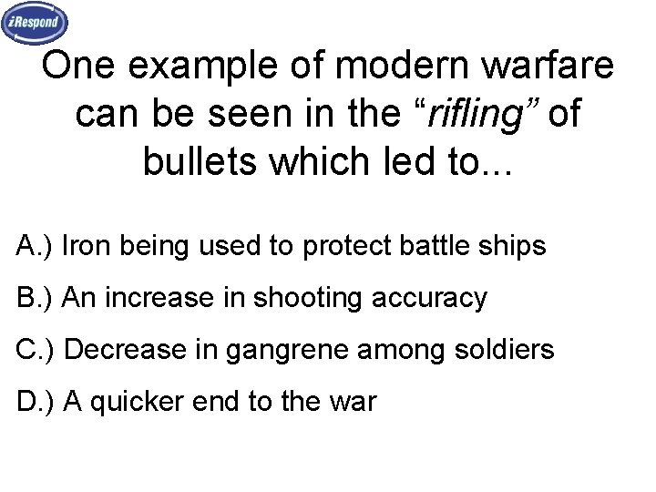 One example of modern warfare can be seen in the “rifling” of bullets which