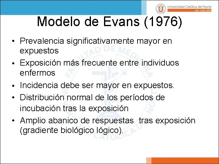 Modelo de Evans (1976) • Prevalencia significativamente mayor en expuestos • Exposición más frecuente