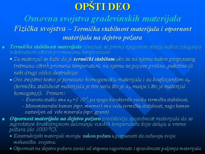 OPŠTI DEO Osnovna svojstva građevinskih materijala Fizička svojstva – Termička stabilnost materijala i otpornost