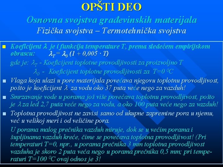 OPŠTI DEO Osnovna svojstva građevinskih materijala Fizička svojstva – Termotehnička svojstva n ■ ■