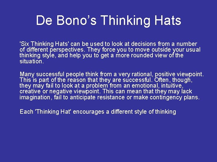 De Bono’s Thinking Hats 'Six Thinking Hats' can be used to look at decisions