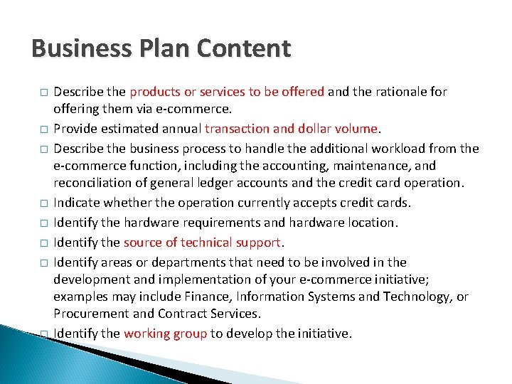 Business Plan Content � � � � Describe the products or services to be