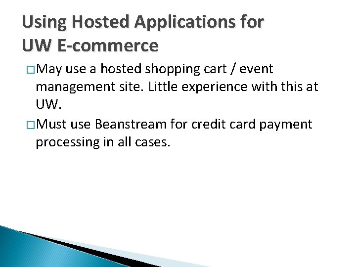 Using Hosted Applications for UW E-commerce �May use a hosted shopping cart / event