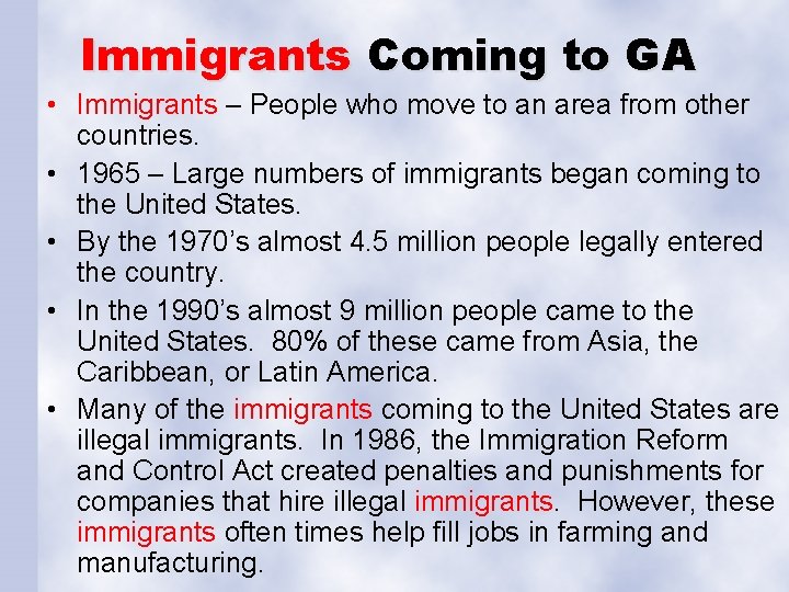 Immigrants Coming to GA • Immigrants – People who move to an area from