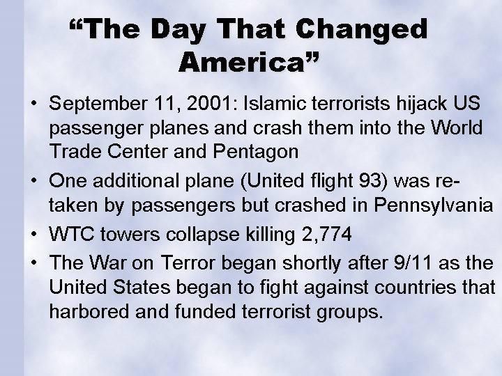 “The Day That Changed America” • September 11, 2001: Islamic terrorists hijack US passenger