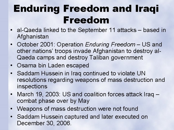 Enduring Freedom and Iraqi Freedom • al-Qaeda linked to the September 11 attacks –