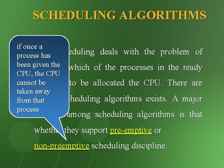 SCHEDULING ALGORITHMS if once a CPU process has scheduling deals with the problem of