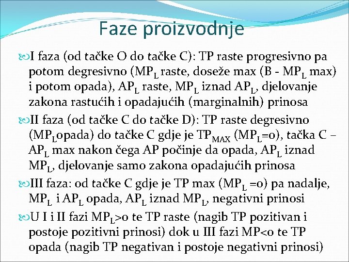 Faze proizvodnje I faza (od tačke O do tačke C): TP raste progresivno pa