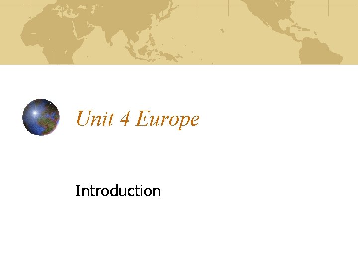 Unit 4 Europe Introduction 