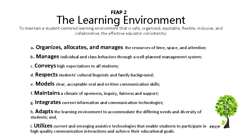 FEAP 2 The Learning Environment To maintain a student-centered learning environment that is safe,