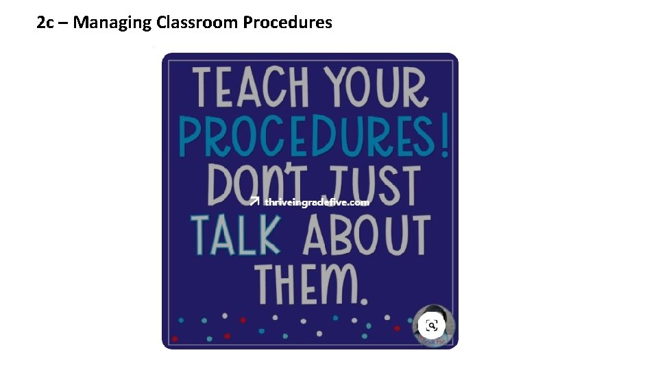 2 c – Managing Classroom Procedures 