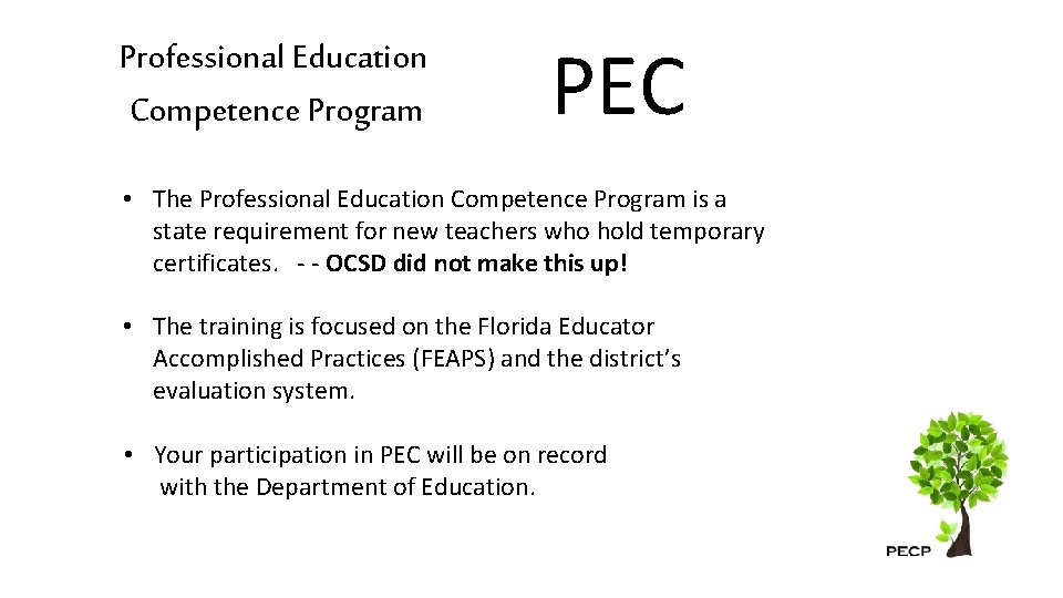 Professional Education Competence Program PEC • The Professional Education Competence Program is a state